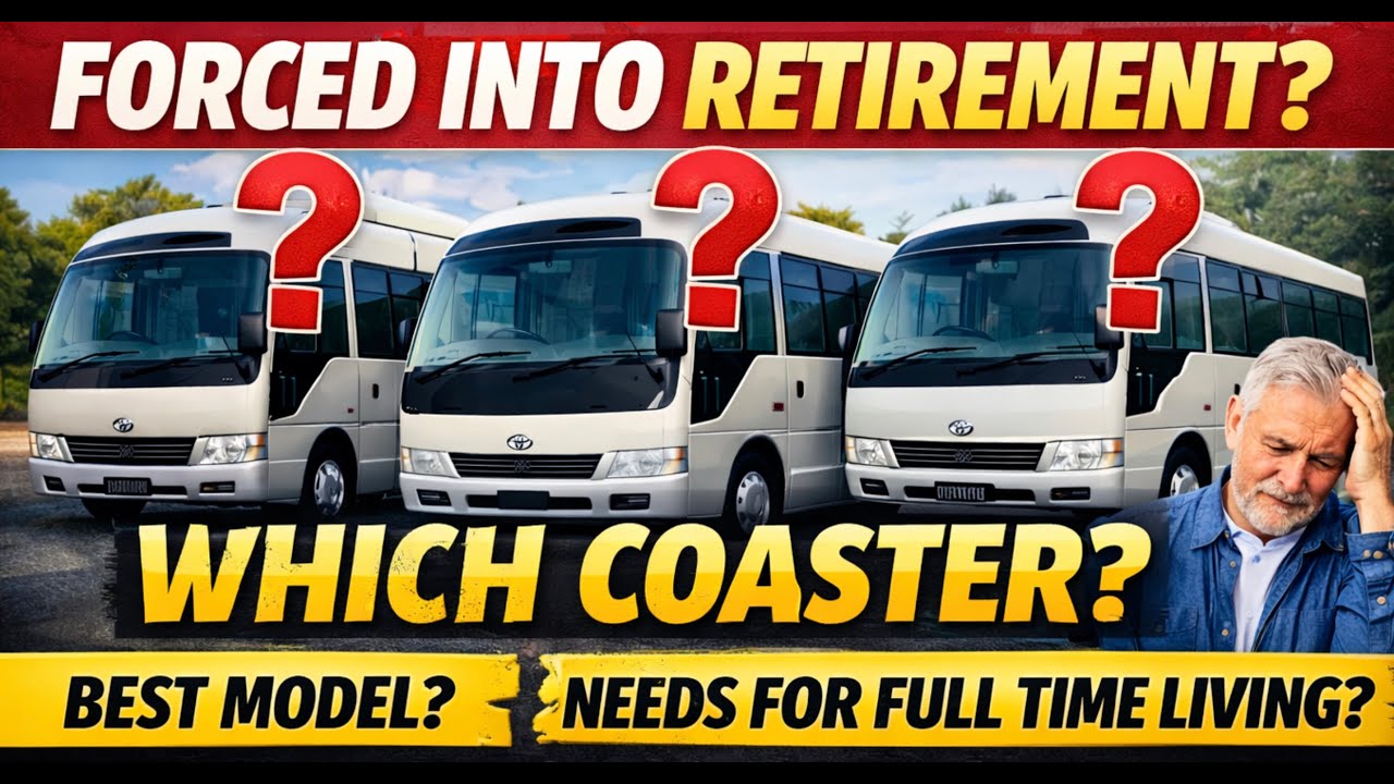 Forced Into Retirement? Choosing the Right Toyota Coaster to Live In