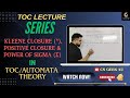 Closure Representation | Power of Sigma, Kleene Closure/Star(*) & Positive Closure
