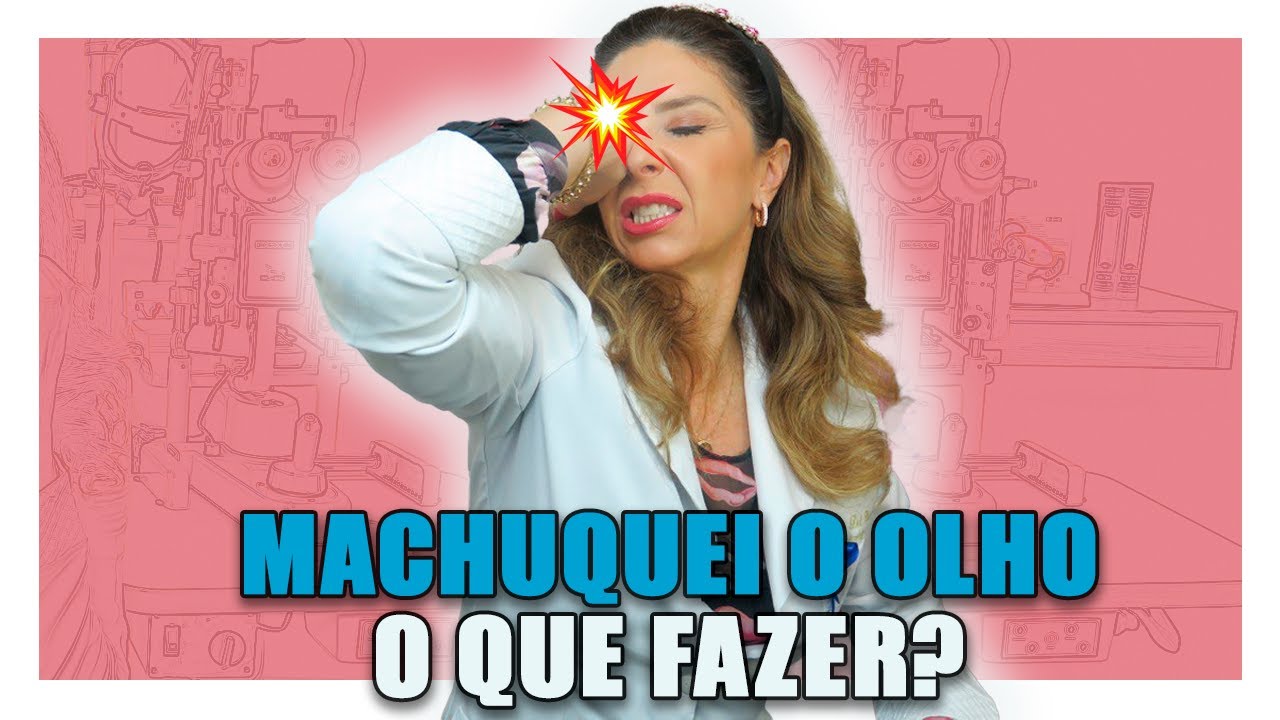 Machucou Os Olho - Saiba o Que Fazer Quando Machucar Os Olhos - YouTube