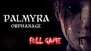 Palmyra Orphanage | Full Gameplay Walkthrough