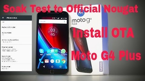 Install Official Nougat OTA on Soak test version on Moto G4 plus! || No Root ||