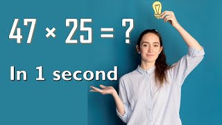 How to Calculate faster than a Calculator? | Mental Maths | (Part 1, 47 × 25 in a second)| #howto