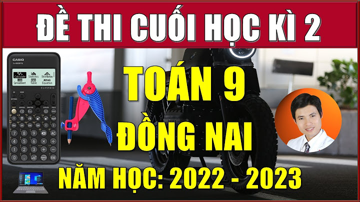 Đề thi toán hk2 lớp 9 đồng nai năm 2024