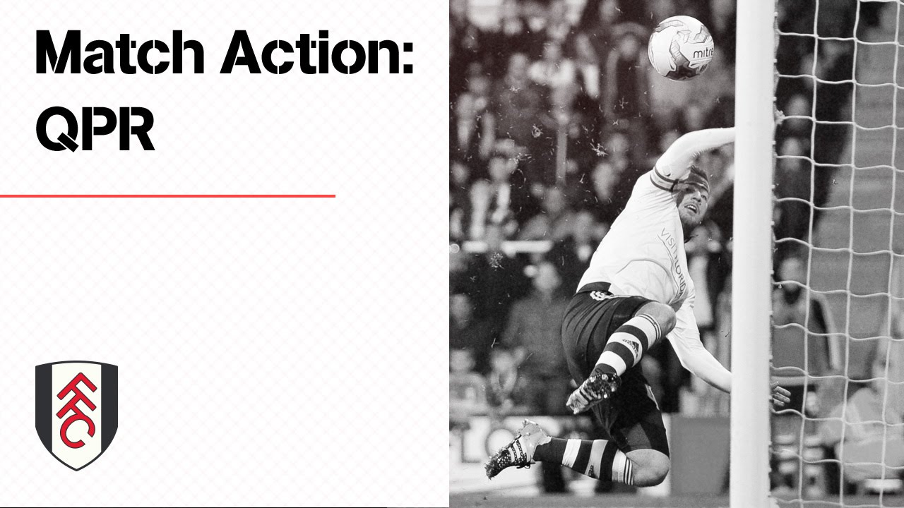 Match Action: Queens Park Rangers fulham fc schedule
