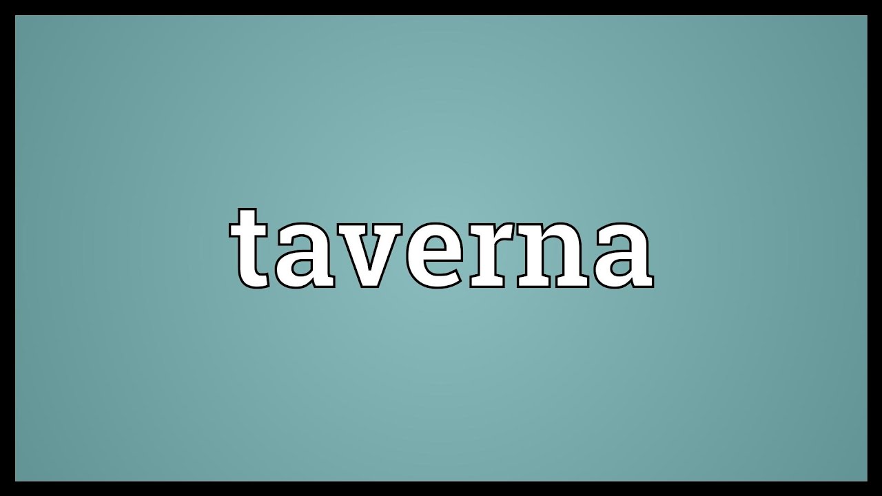 Taverna Meaning YouTube taverna-meaning-youtube