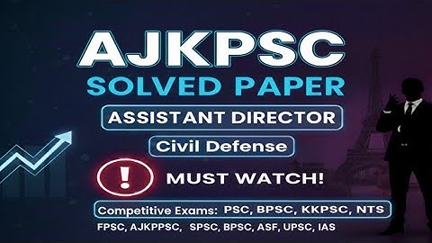 AJKPSC Solved Paper 2025 | Assistant Director Civil Defense | FPSC PPSC SPSC BPSC KKPSC NTS  MCQs