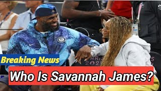 Who Is Savannah James? Net Worth, Businesses, Kids and More About Lebron James’ Glamorous Wife Profile