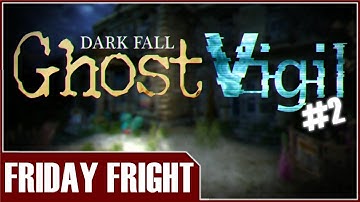 Friday Fright - Dark Fall: Ghost Vigil #2