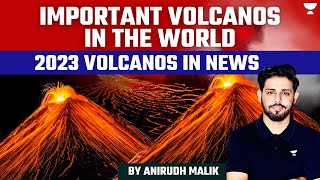 Important Volcanos In The World | Volcanos In News 2023 | Anirudh Malik