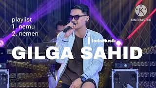 Best Album GILGA SAHID | NEMU | NEMEN