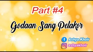 Part 4 #GSP​​ Godaan Sang Pelakor oleh Ashya Khoir Novel Seru romantis baper misterius, cerbung.