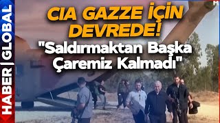 CIA Gazze İçin Devrede! 