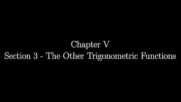 5.3 - The Other Trigonometric Functions