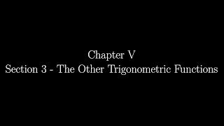 5.3 - The Other Trigonometric Functions