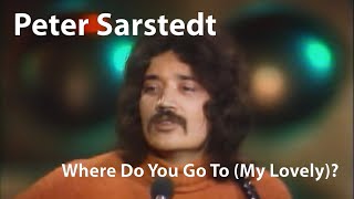 Video thumbnail of "Peter Sarstedt - Where Do You Go To (My Lovely)? (1969) [Restored]"