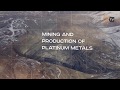 Interesting to Know. Mining and production of platinum metals