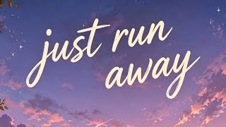 Download Lagu just run away Download Lagu just run away