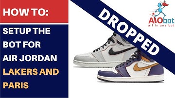 AIO Bot V2 Shopify - How to setup the bot for Air Jordan Lakers & Paris!