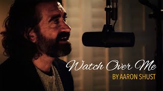 Watch Aaron Shust Watch Over Me video