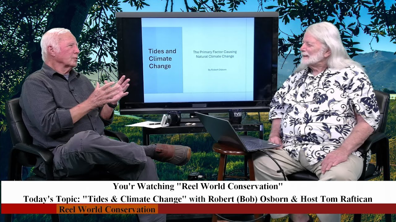 Reel World Conservation: "Tides & Climate Change" with Robert (Bob) Osborn & Host Tom Raftican