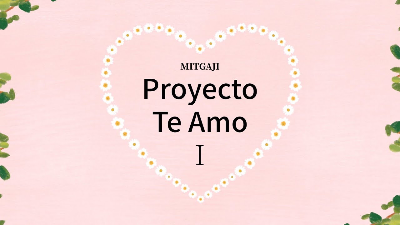 Proyecto Te Amo Ⅰ 사랑합니다 프로젝트 Ⅰ (스페인어판)