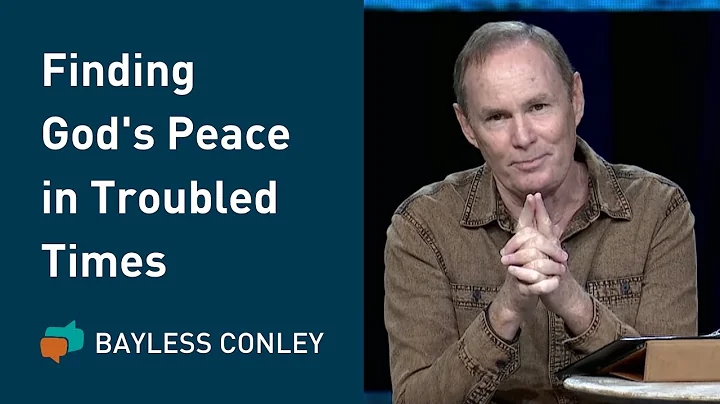 Finding the Peace of God in Troubled Times | Bayle...