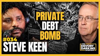 Steve Keen: The Debt CRISIS Economists Donât Want to Talk About #034