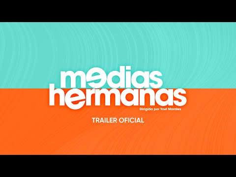 Medias Hermanas | Tráiler Oficial #1