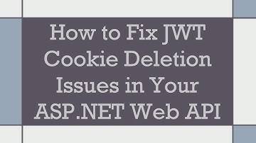 How to Fix JWT Cookie Deletion Issues in Your ASP.NET Web API