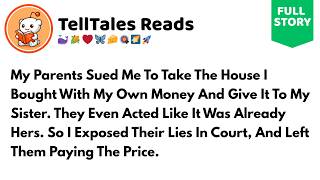 My Parents Sued Me To Take The House I Bought With My Own Money Reddit Relationship Stories