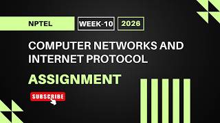 Computer Networks and Internet Protocol | NPTEL Week 10 Assignment Answers 2026