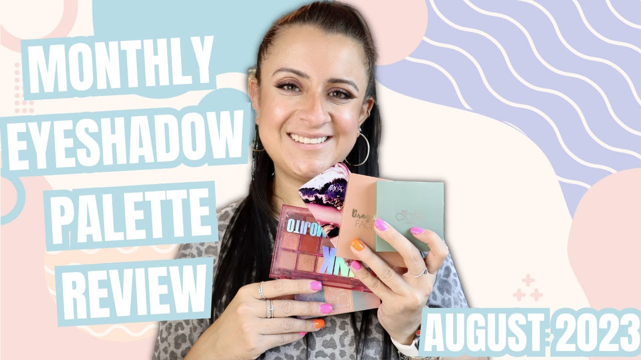 MONTHLY EYESHADOW PALETTE REVIEW | AUGUST 2023