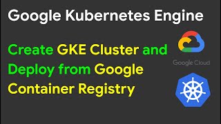 Famous Google Kubernetes Engine | Create GKE Cluster and Deploy from Google Container Registry Net Worth
