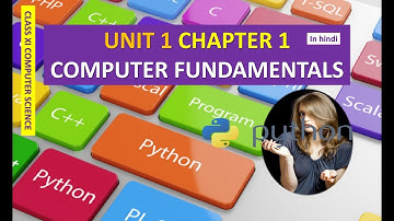 CLASS XI COMPUTER SCIENCE UNIT 1 CHAPTER 1 COMPUTER FUNDAMENTALS IN HINDI part 2