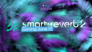 smart:reverb 2 by sonible - coming June 17
