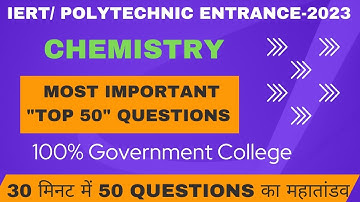IERT/ Polytechnic Entrance Exam 2023 || Chemistry Most Important Top 50 Previous year Questions