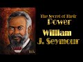 William J Seymour  The Secrets of His Power