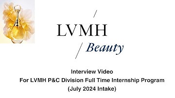 Interview Video for LVMH P&C Division Full Time Internship Program (July 2024 Intake)