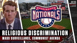 Washington Nationals EXPOSED: Religious Discrimination, Mass Surveillance & Communist Agenda