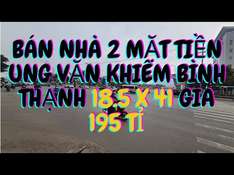 Video BÁN NHÀ 2 MẶT TIỀN UNG VĂN KHIÊM BÌNH THẠNH 246TR 1M2... - youtube