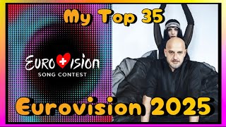 My Top 35 Of Eurovision 2025 With Comments