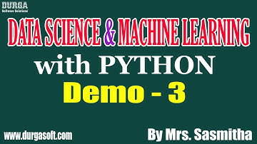Data Science & Machine Learning with Python || Demo - 3 || by Mrs. Sasmitha on 07-08-2020 @8:30PM