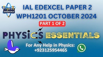 WPH12 01 OCTOBER 2024 Part 1 | IAL EDEXCEL AS LEVEL PHYSICS PAPER 2 OCTOBER 2024| WPH12/01 OCT 2024|