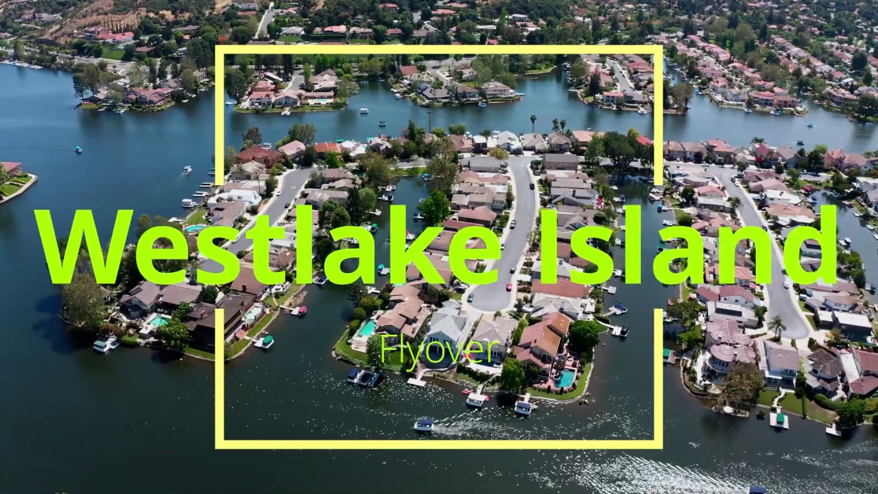 Westlake Island Flyover Westerly View Westlake Village Phil Kreis YouTube