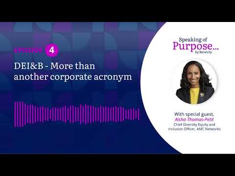 Ep. 4 - DEI&B – More Than Another Corporate Acronym