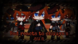 BSD characters react to some of chuuya’s au’s (read the description)