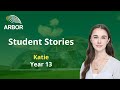 Student Stories | Life at Arbor School – Katie, Year 13