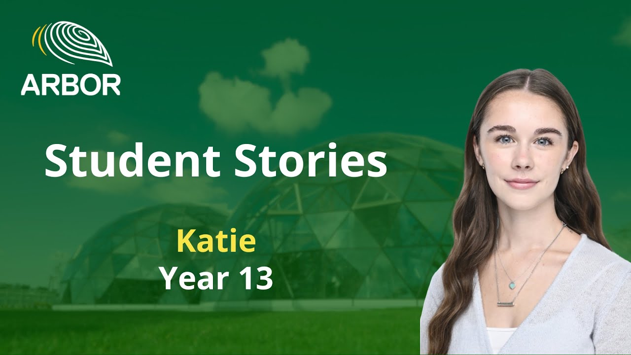 Student Stories | Life at Arbor School – Katie, Year 13 - YouTube