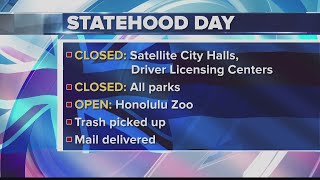 Statehood Day: What's open and closed
