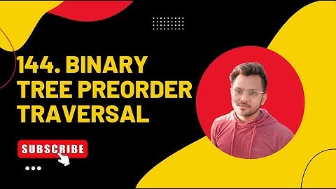 144. Binary Tree Preorder Traversal | Both Recursive & Iterative Solution | Vishal Rajput